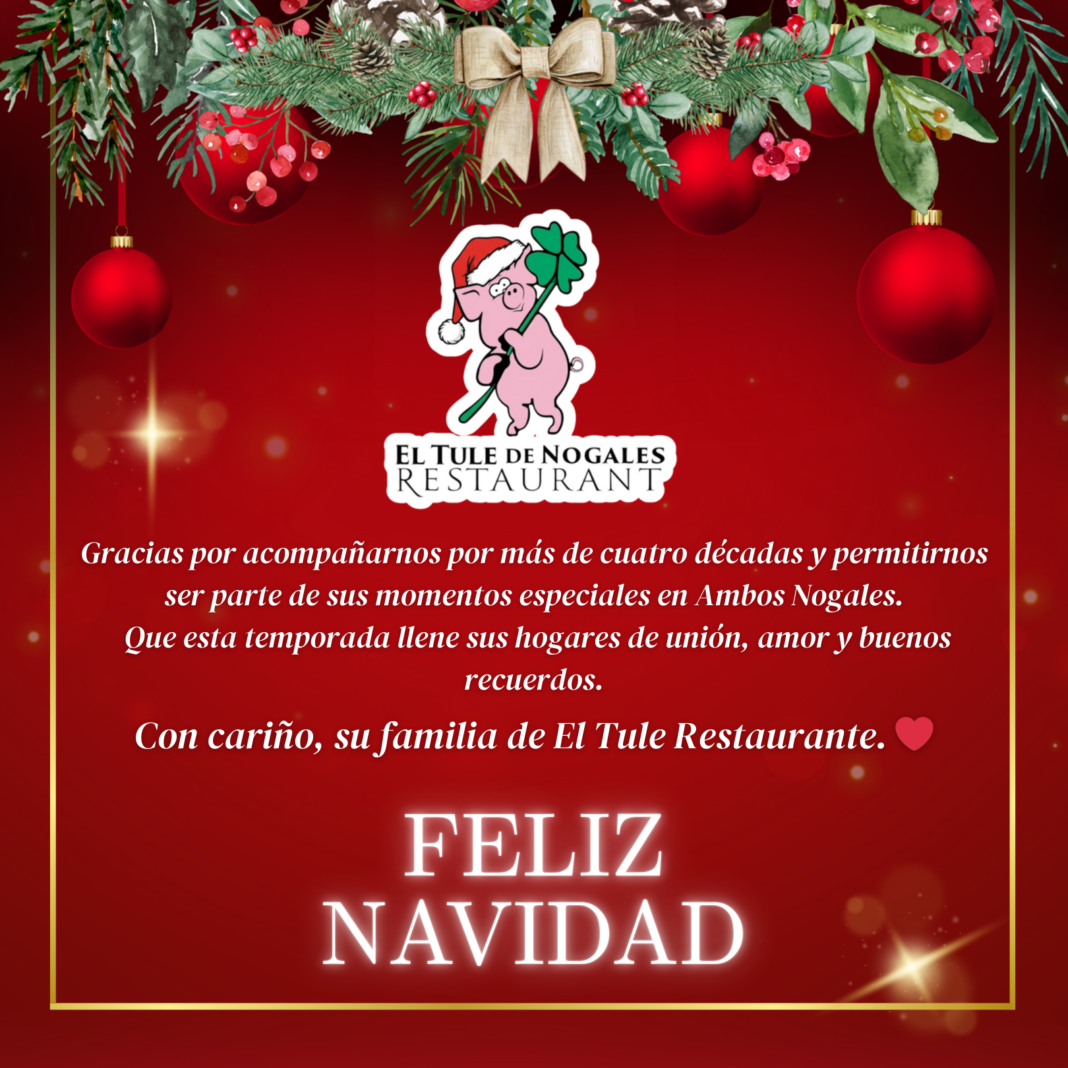 Mensaje Navideño de Restaurante El Tule a la comunidad de Ambos Nogales.