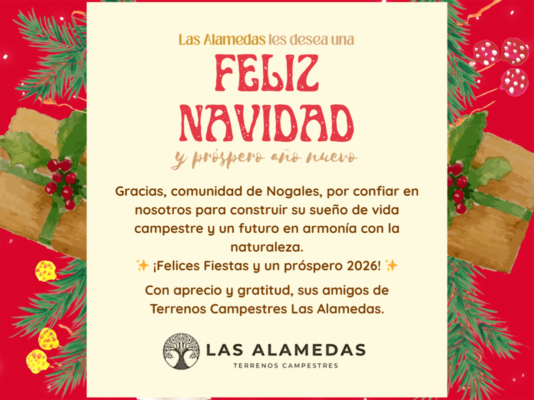 Mensaje Navideño de Terrenos Campestres Las Alamedas a la comunidad de Nogales, Sonora.